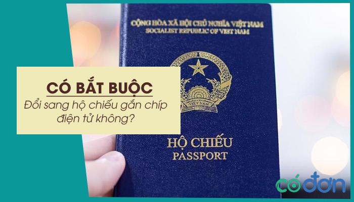 co bat buoc doi sang ho chieu gan chip dien tu khong