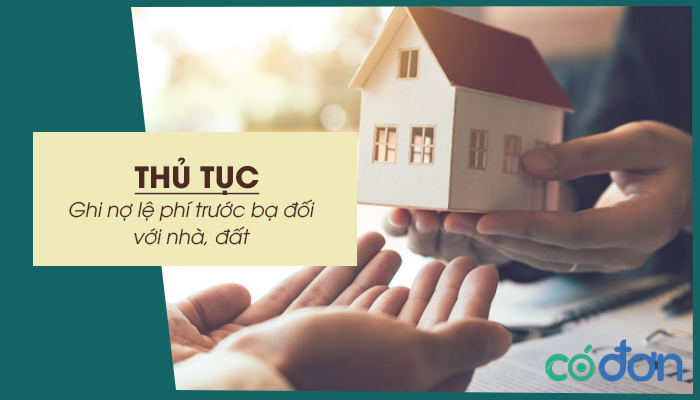 thu tuc ghi no le phi truoc ba doi voi nha dat