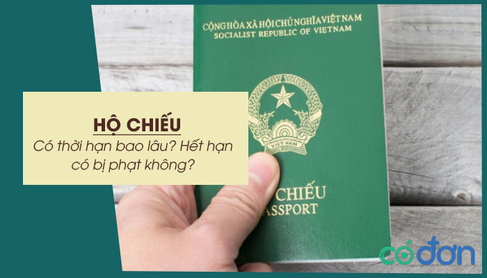 ho chieu co thoi han bao lau ho chieu het han co bi phat khong