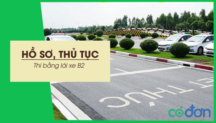 ho so thu tuc thi bang lai xe b2