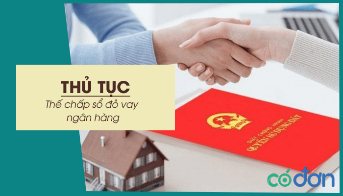 thu tuc the chap so do vay ngan hang nam 2022