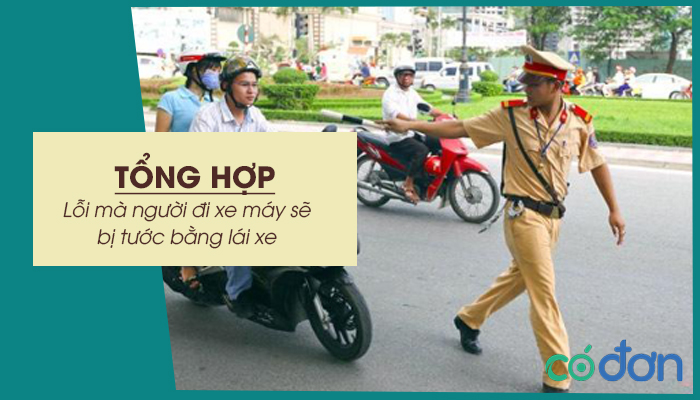 tong hop loi ma nguoi di xe may se bi tuoc bang lai xe