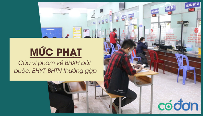 muc phat cac vi pham ve bhxh bat buoc bhyt bhtn thuong gap