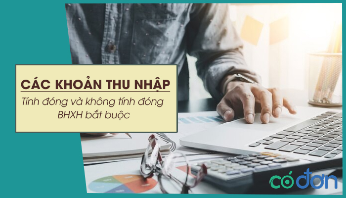 cac khoan thu nhap tinh dong va khong tinh dong bhxh bat buoc