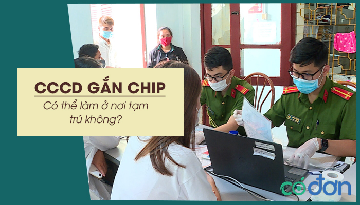 co the lam cccd gan chip o noi tam tru khong