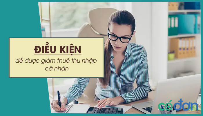 dieu kien de duoc giam thue thu nhap ca nhan