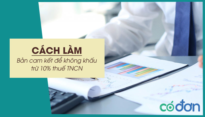 huong dan lam ban cam ket de khong khau tru 10 thue tncn