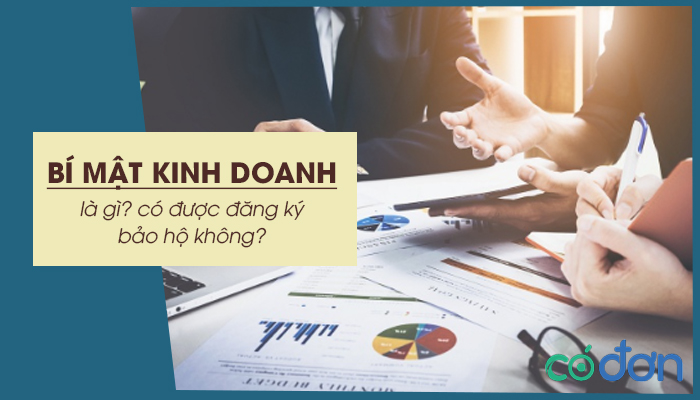 bi mat kinh doanh la gi bi mat kinh doanh co duoc dang ky bao ho khong