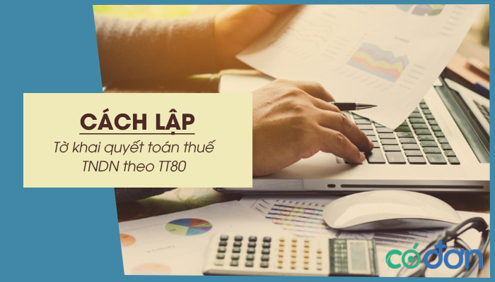 cach lap to khai quyet toan thue tndn theo tt80