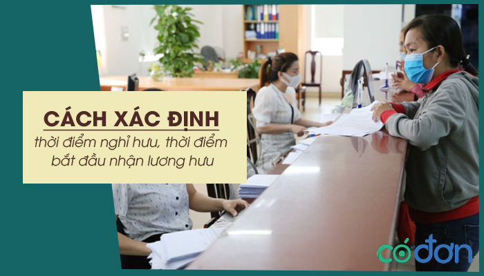 cach xac dinh thoi diem nghi huu thoi diem bat dau nhan luong huu