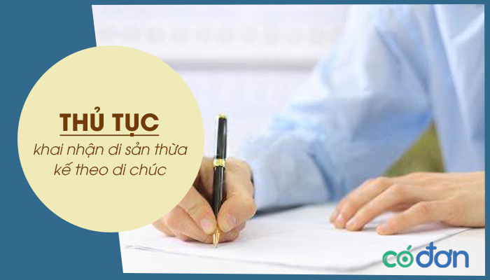 thu tuc khai nhan di san thua ke theo di chuc cap nhat 2022