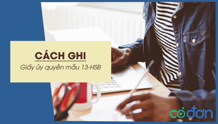 cach ghi giay uy quyen thuc hien cac thu tuc bhxh bhyt mau 13 hsb