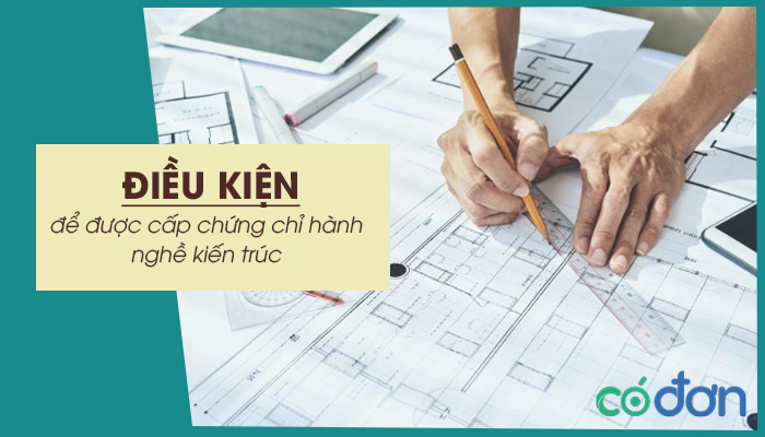 dieu kien de duoc cap chung chi hanh nghe kien truc