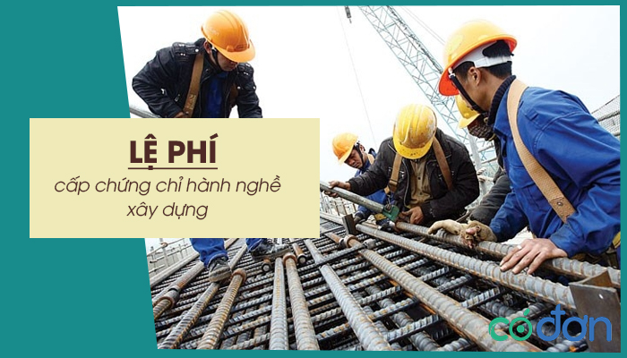 le phi cap chung chi hanh nghe xay dung
