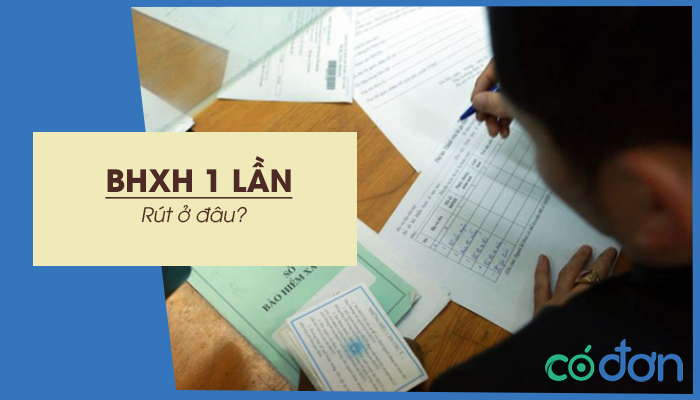 rut bao hiem xa hoi 1 lan o dau