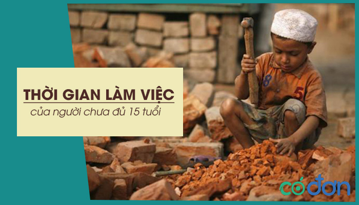 thoi gian lam viec cua nguoi chua du 15 tuoi