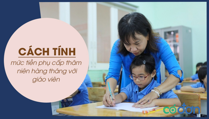cach tinh muc tien phu cap tham nien hang thang voi giao vien