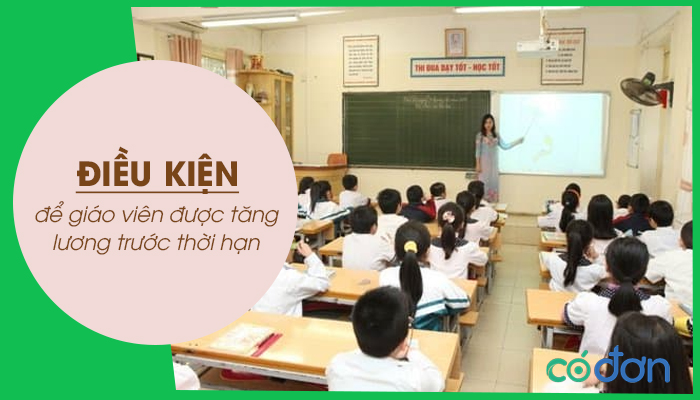 dieu kien de giao vien duoc tang luong truoc thoi han