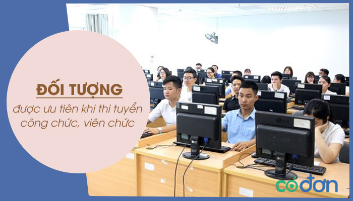 nhung doi tuong duoc uu tien khi thi tuyen cong chuc vien chuc nam 2022