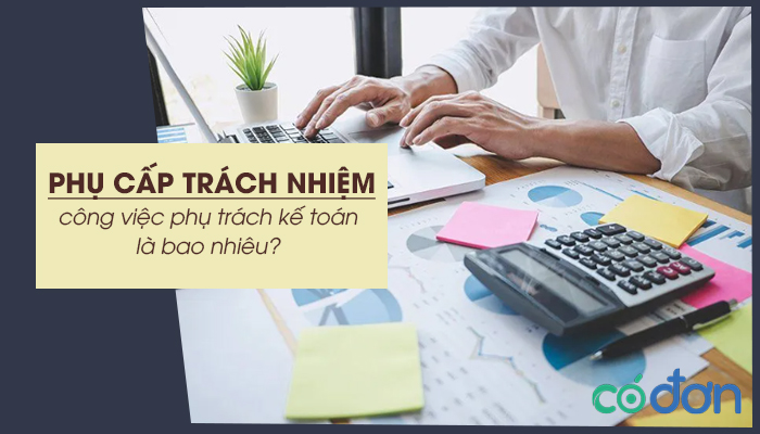 phu cap trach nhiem cong viec phu trach ke toan la bao nhieu