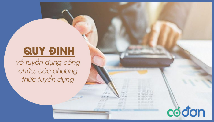 quy dinh ve tuyen dung cong chuc cac phuong thuc tuyen dung