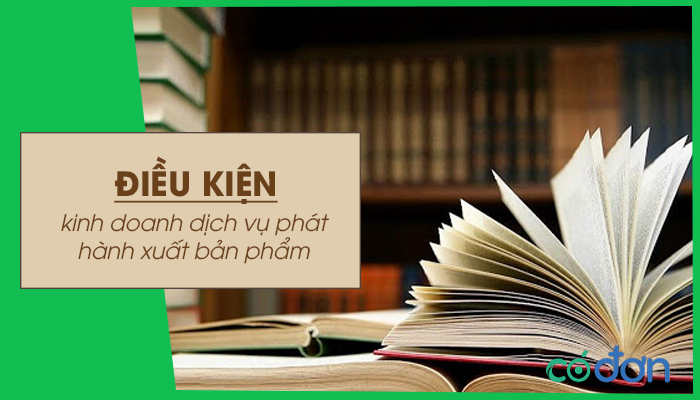 dieu kien kinh doanh dich vu phat hanh xuat ban pham