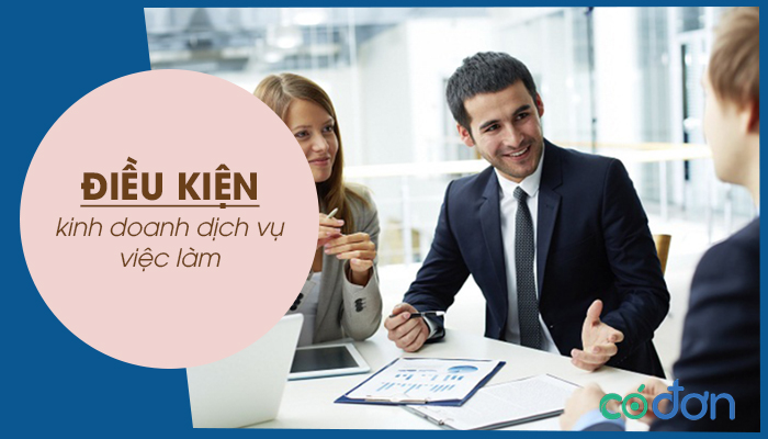 dieu kien kinh doanh dich vu viec lam