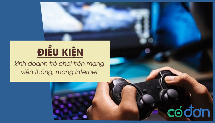 dieu kien kinh doanh tro choi tren mang vien thong mang internet