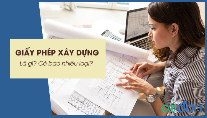 giay phep xay dung la gi cac loai giay phep xay dung hien nay