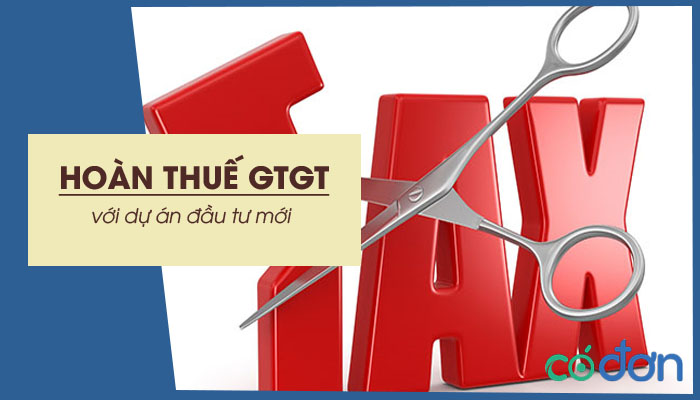 huong dan hoan thue gtgt voi du an dau tu moi