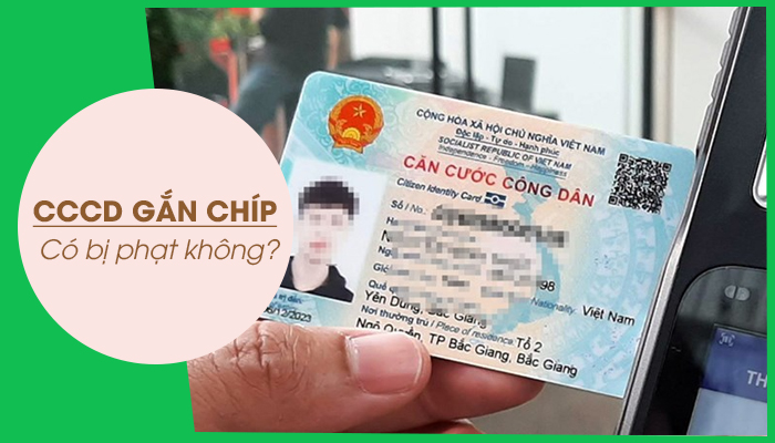 Khong doi CCCD gan chip co bi phat khong