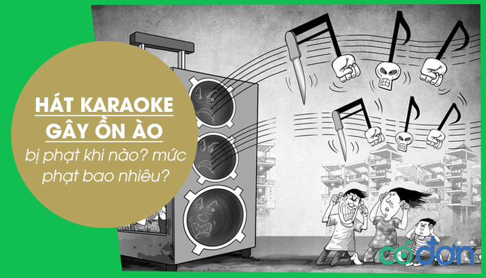 Hat Karaoke gay on ao bi phat khi nao