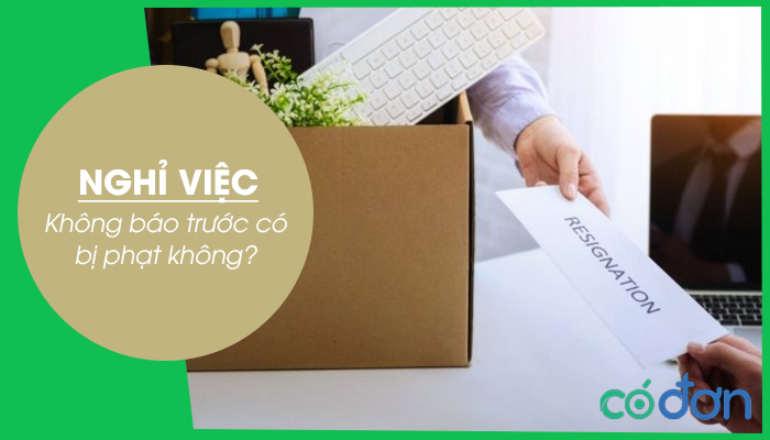 Nghi viec khong bao truoc co bi phat khong