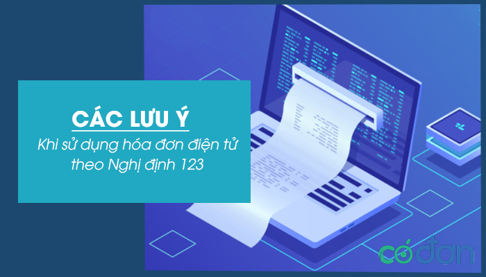 Cac luu y khi su dung hoa don dien tu theo Nghi dinh 123