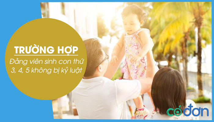 Truong hop dang vien sinh con thu 3, 4, 5 khong bi ky luat