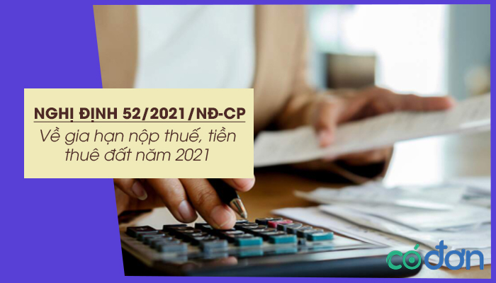 nghi dinh 52 2021 nd cp ve gia han nop thue tien thue dat nam 2021