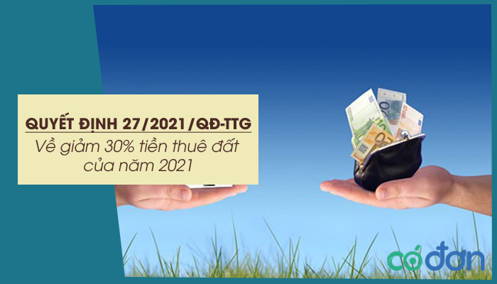 quyet dinh 27 2021 qd ttg ve giam 30 tien thue dat cua nam 2021
