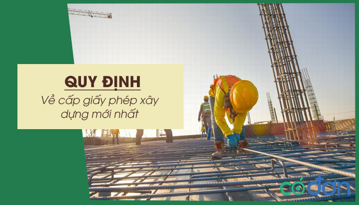 quy dinh ve cap giay phep xay dung moi nhat