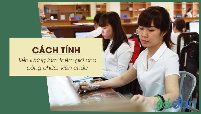 cach tinh tien luong lam them gio cho cong chuc vien chuc