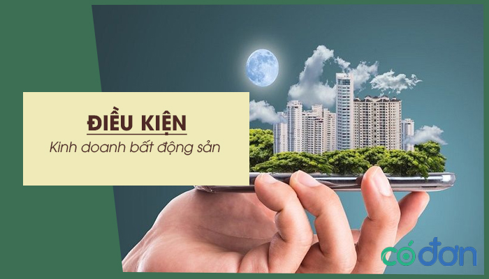 dieu kien kinh doanh bat dong san