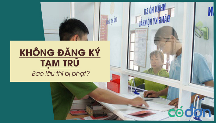 khong dang ky tam tru bao lau thi bi phat