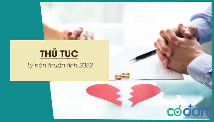 thu tuc ly hon thuan tinh 2022