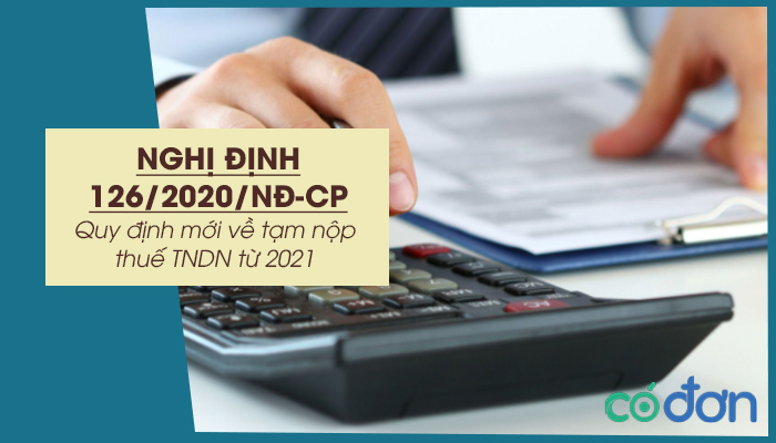 quy dinh moi ve tam nop thue tndn tu 2021 theo nghi dinh 126 2020 nd cp