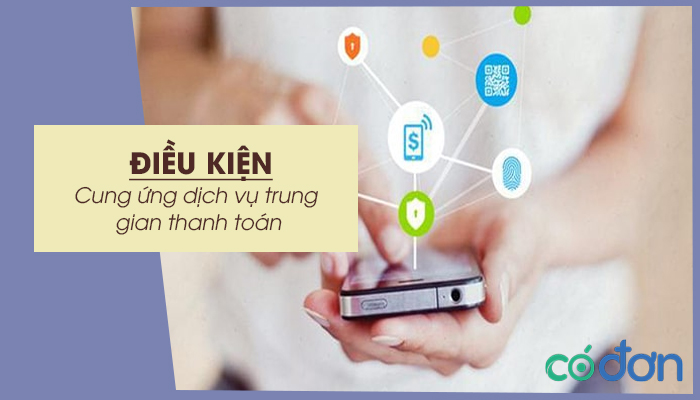 dieu kien cung ung dich vu trung gian thanh toan