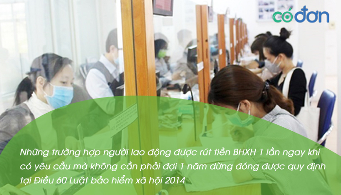 nhung truong hop duoc rut tien bhxh 1 lan ngay khong phai doi 1 nam 2
