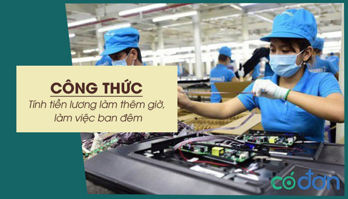 cong thuc tinh tien luong lam them gio lam viec ban dem