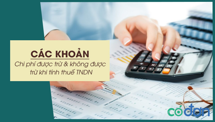 cac khoan chi phi duoc tru khong duoc tru khi tinh thue tndn
