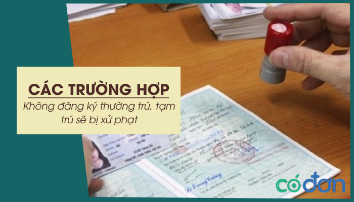 cac truong hop khong dang ky thuong tru tam tru se bi xu phat