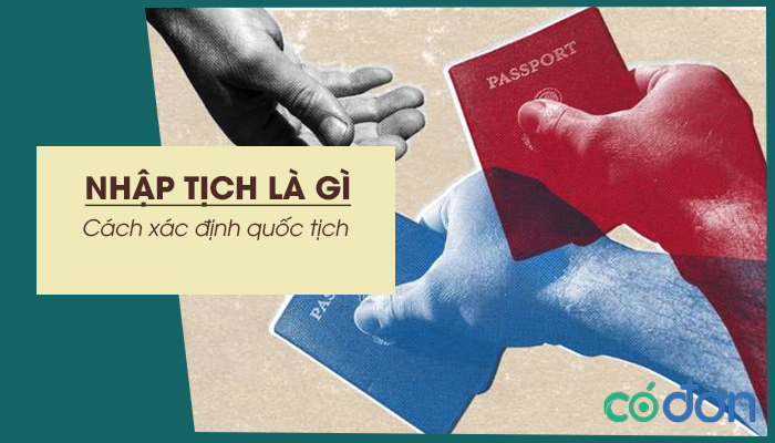 nhap tich la gi cach xac dinh quoc tich