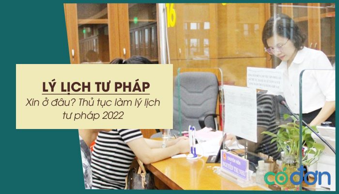 xin ly lich tu phap o dau thu tuc lam ly lich tu phap 2022